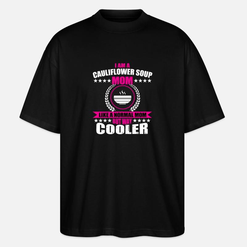 Soupe de chou-fleur maman - T-shirt bio Blaster 2.0 coupe oversize Stanley/Stella Unisexe - noir