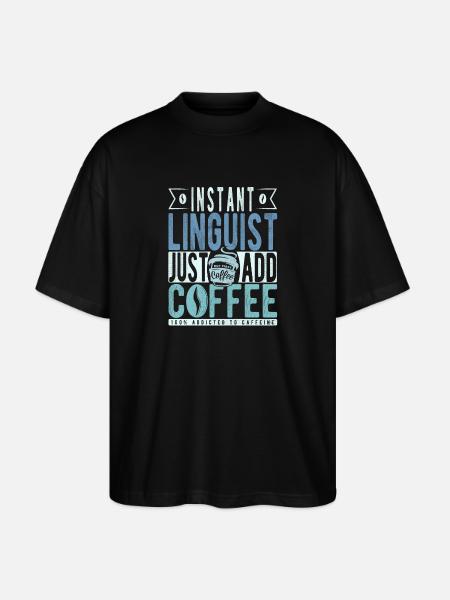Instant Linguist Just Add Coffee - Stanley/Stella Oversized Unisex Organic T-shirt Blaster 2.0 - black