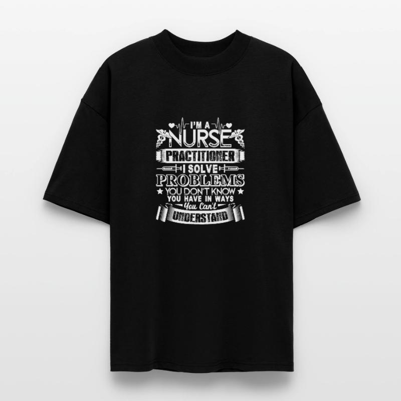 Nurse Practitioner Solve Problems Stanley/Stella Oversized Unisex Organic T-shirt Blaster 2.0