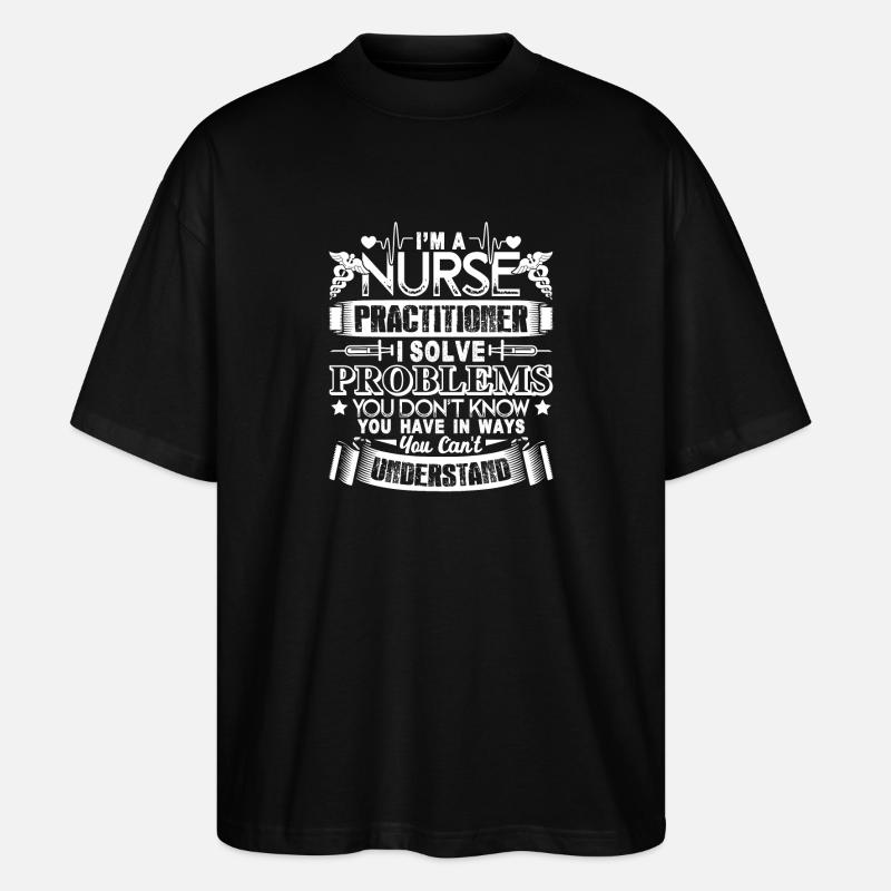 Nurse Practitioner Solve Problems - Stanley/Stella Oversized Unisex Organic T-shirt Blaster 2.0 - black