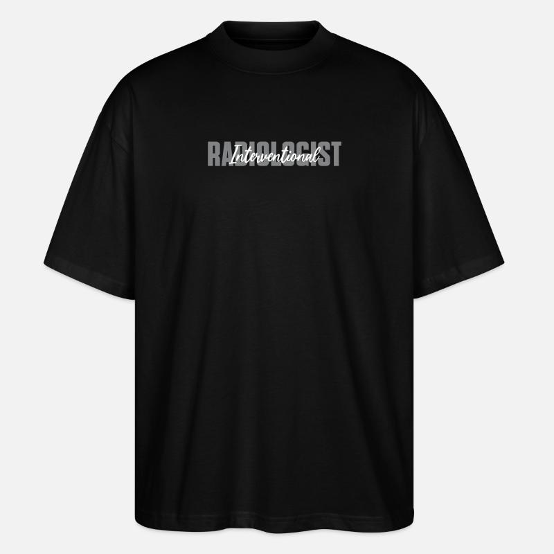 Interventional radiologist - Stanley/Stella Oversized Unisex Organic T-shirt Blaster 2.0 - black