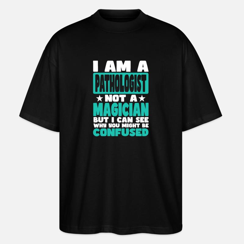 Pathologist - Stanley/Stella Oversized Unisex Organic T-shirt Blaster 2.0 - black