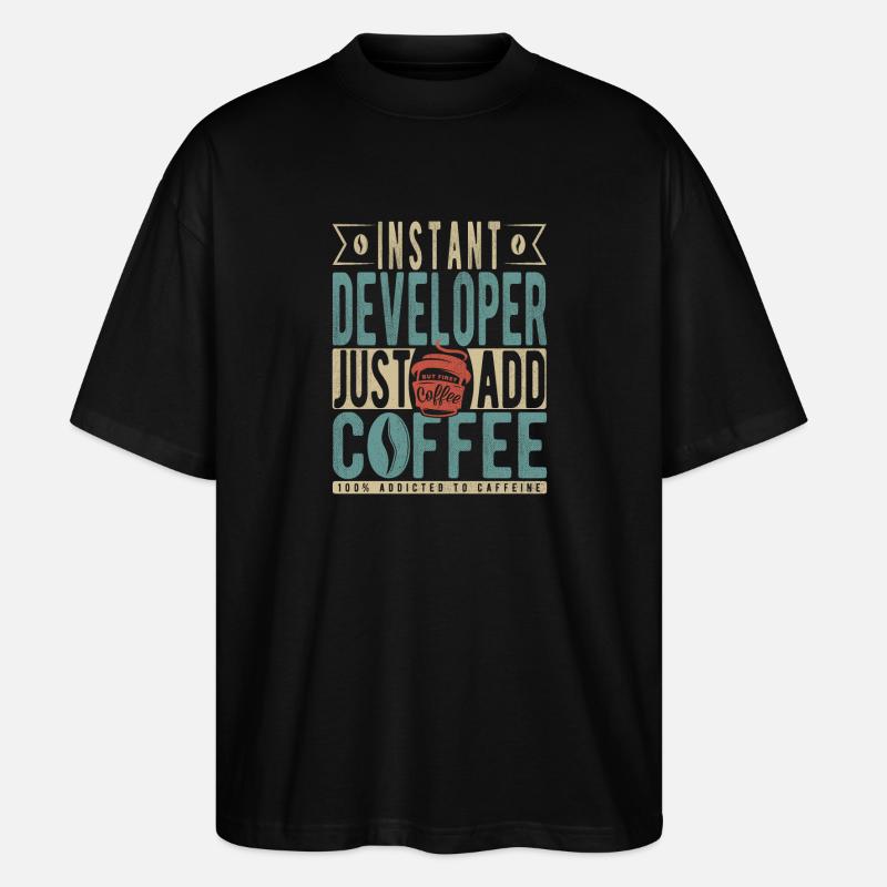 Instant Developer Just Add Coffee - Stanley/Stella Oversized Unisex Organic T-shirt Blaster 2.0 - black