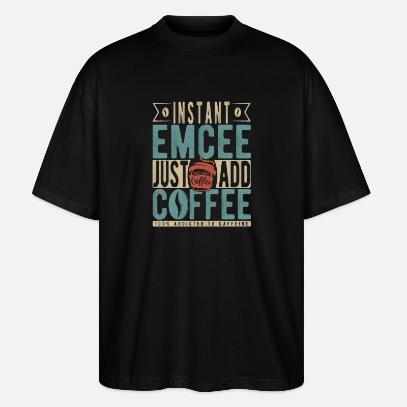 Instant Emcee Just Add Coffee - Stanley/Stella Oversized Unisex Organic T-shirt Blaster 2.0 - black