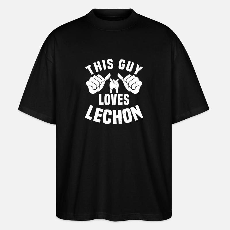 This guy loves lechon - Stanley/Stella Oversized Unisex Organic T-shirt Blaster 2.0 - black