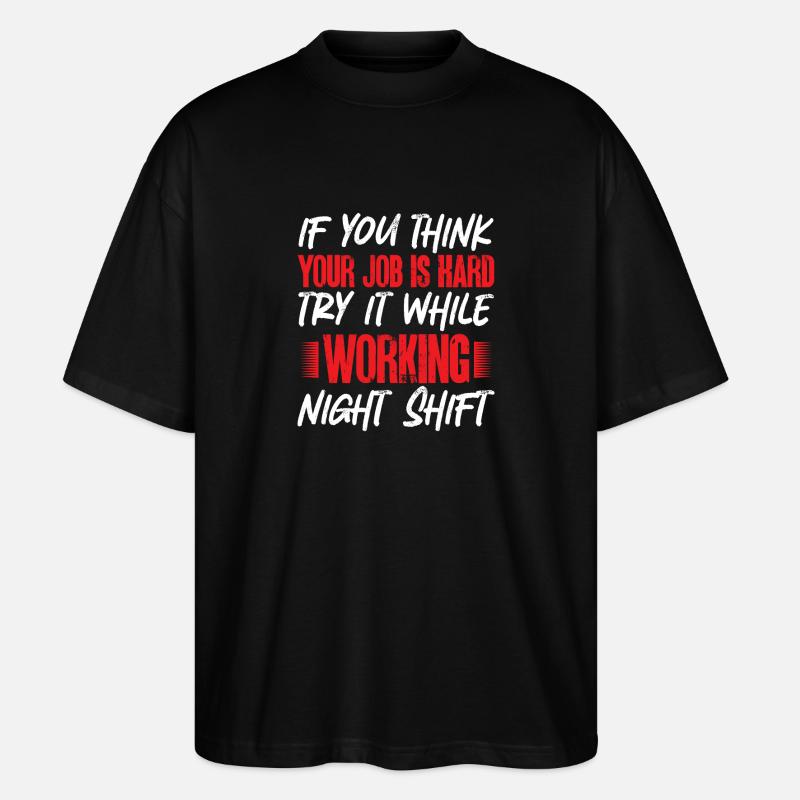 Nachtschicht Krankenschwester - Stanley/Stella Oversized Unisex Bio T-Shirt Blaster 2.0 - Schwarz