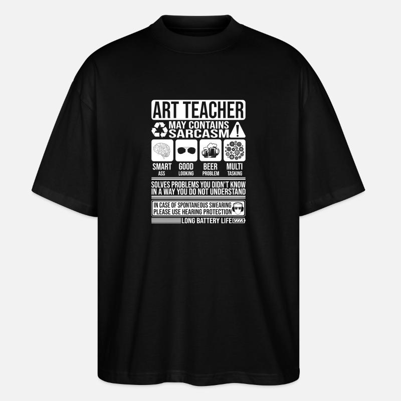 Kunstlehrer Sarkasmus lustig Geschenk Kunstlehrer - Stanley/Stella Oversized Unisex Bio T-Shirt Blaster 2.0 - Schwarz