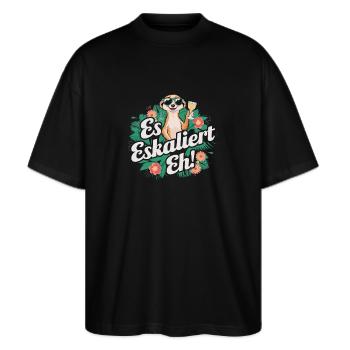 Es eskaliert eh Erdmännchen party Alkohol Spruch - Stanley/Stella Oversized Unisex Bio T-Shirt Blaster 2.0 - Schwarz - Vorne - Alina (178cm) & Michal (187cm)