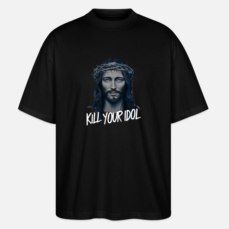 Jesus Kill Your Idol - Stanley/Stella Oversized Unisex Bio T-Shirt Blaster 2.0 - Schwarz