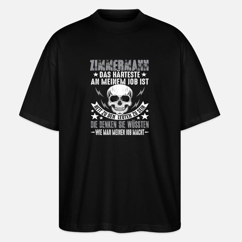 Zimmermann Zimmerer Zimmerer Handwerker Spruch - Stanley/Stella Oversized Unisex Bio T-Shirt Blaster 2.0 - Schwarz