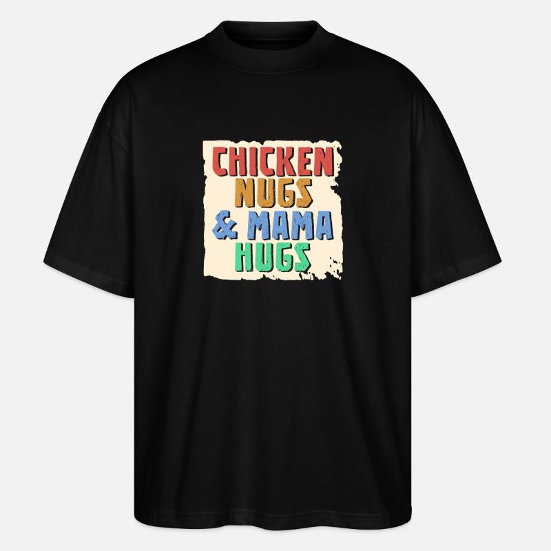 Chicken Nugs & Mama Hugs - Stanley/Stella Oversized Unisex Bio T-Shirt Blaster 2.0 - Schwarz