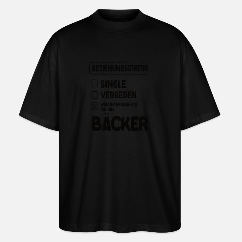 Bäcker Beziehungsstatus Back Backwaren Backen - Stanley/Stella Oversized Unisex Bio T-Shirt Blaster 2.0 - Schwarz