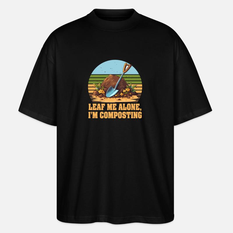 Leaf Me Alone I'm Composting - Stanley/Stella Oversized Unisex Organic T-shirt Blaster 2.0 - black