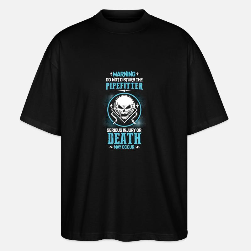 Pipefitter's Warning - Stanley/Stella Oversized Unisex Organic T-shirt Blaster 2.0 - black