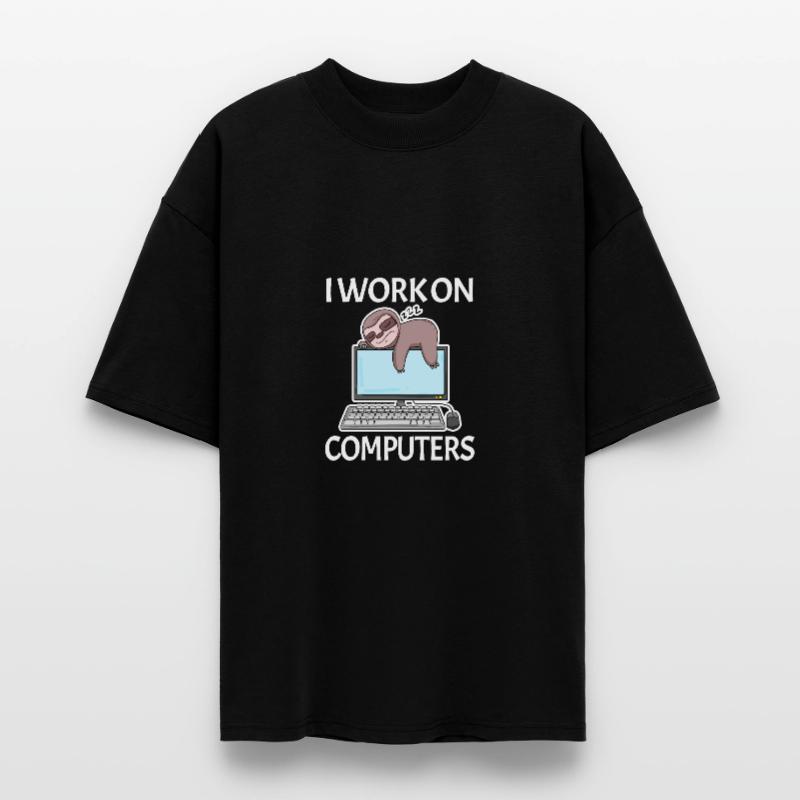 I work on computers computer nerd lazy funny Stanley/Stella Oversized Unisex Organic T-shirt Blaster 2.0