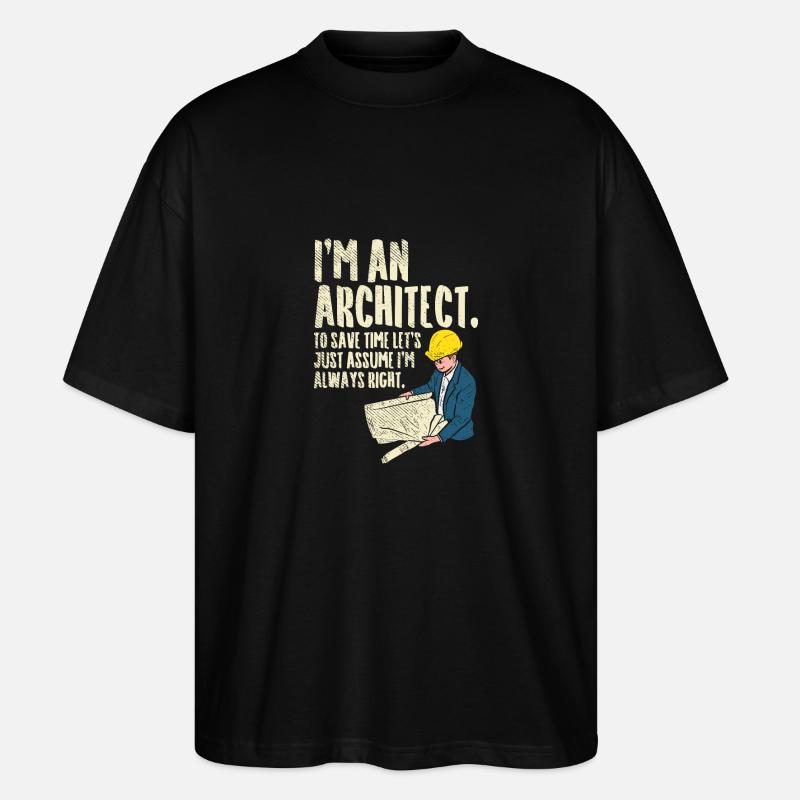 Architect - I'm an Architect - Stanley/Stella Oversized Unisex Organic T-shirt Blaster 2.0 - black
