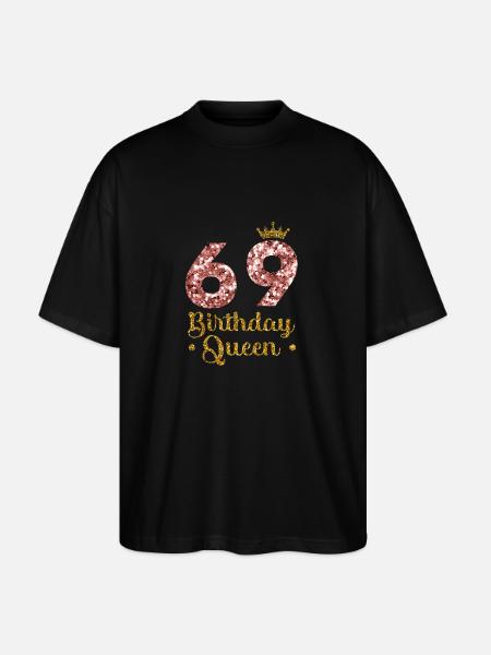 69e anniversaire Reine 69 ans Soixante-neuf ans - T-shirt bio Blaster 2.0 coupe oversize Stanley/Stella Unisexe - noir