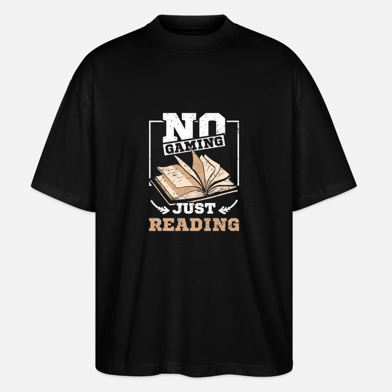 No gaming just reading - Stanley/Stella Oversized Unisex Organic T-shirt Blaster 2.0 - black