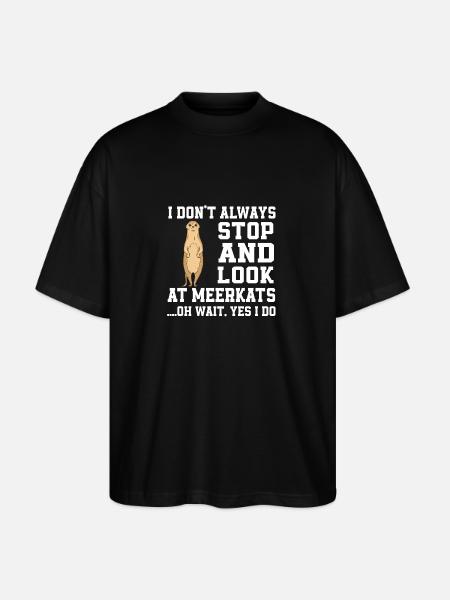Funny meerkat saying - Stanley/Stella Oversized Unisex Organic T-shirt Blaster 2.0 - black