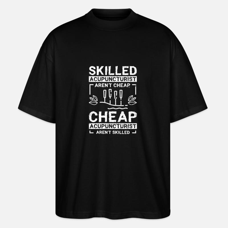 Skilled acupuncturist aren't cheap - Stanley/Stella Oversized Unisex Bio T-Shirt Blaster 2.0 - Schwarz