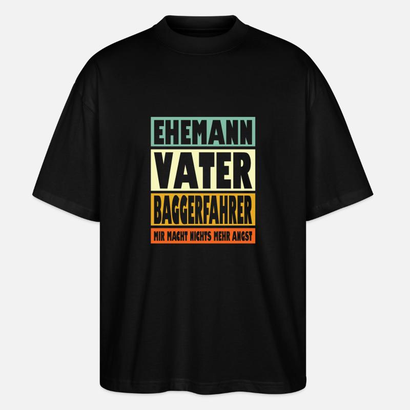 Baggerfahrer Vater Ehemann Held - Stanley/Stella Oversized Unisex Bio T-Shirt Blaster 2.0 - Schwarz