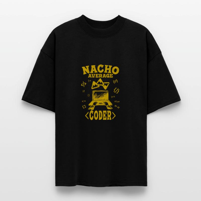 Coder Coding Funny Nacho Average Hacker Computer Stanley/Stella Oversized Unisex Organic T-shirt Blaster 2.0