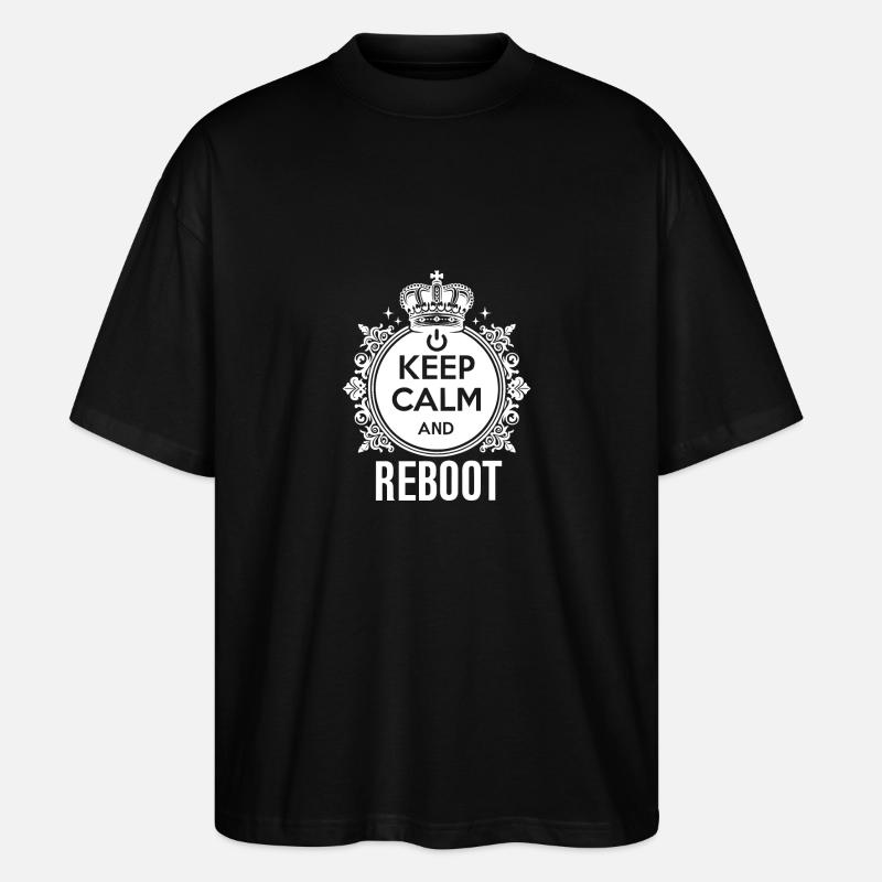 Keep Calm and Reboot - Stanley/Stella Oversized Unisex Organic T-shirt Blaster 2.0 - black