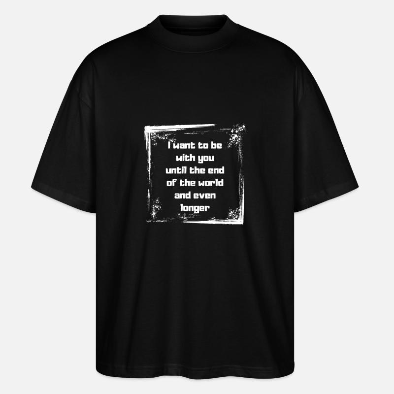 Ich möchte bei dir sein - Stanley/Stella Oversized Unisex Bio T-Shirt Blaster 2.0 - Schwarz