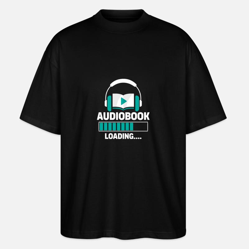 Silence Please: Audiobook Loading... - Stanley/Stella Oversized Unisex Organic T-shirt Blaster 2.0 - black