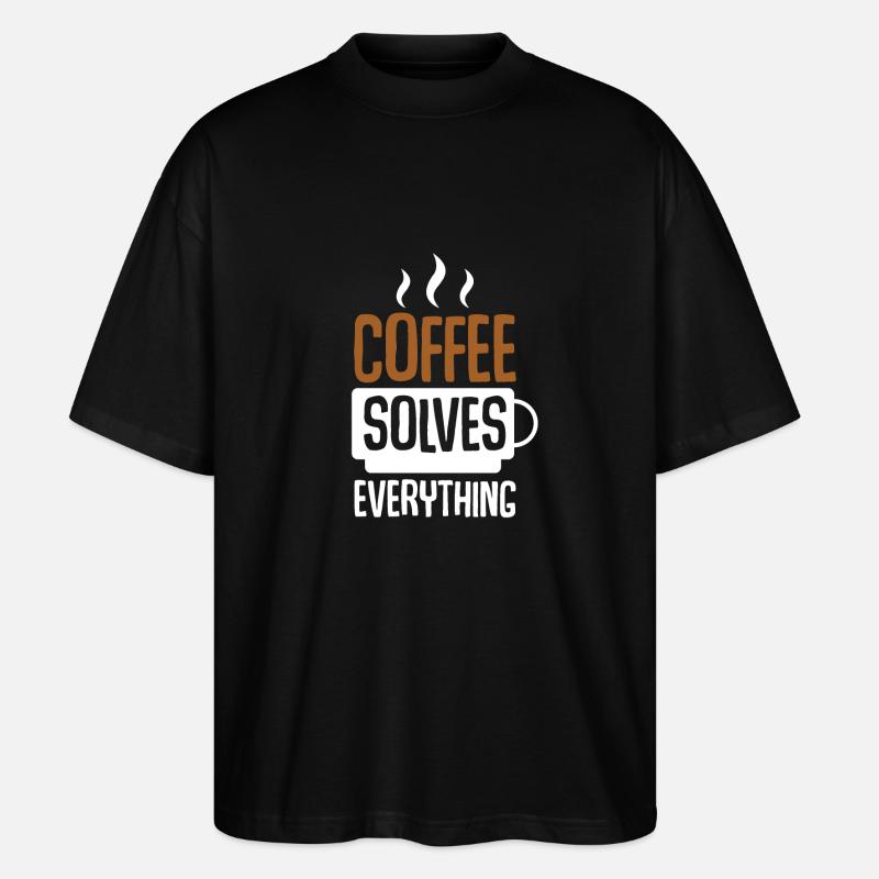 Coffee Solves Everything - Stanley/Stella Oversized Unisex Organic T-shirt Blaster 2.0 - black