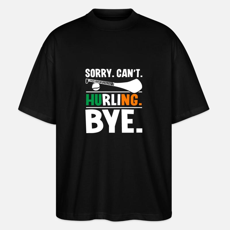 Sorry Can't Hurling Bye - Stanley/Stella Oversized Unisex Bio T-Shirt Blaster 2.0 - Schwarz