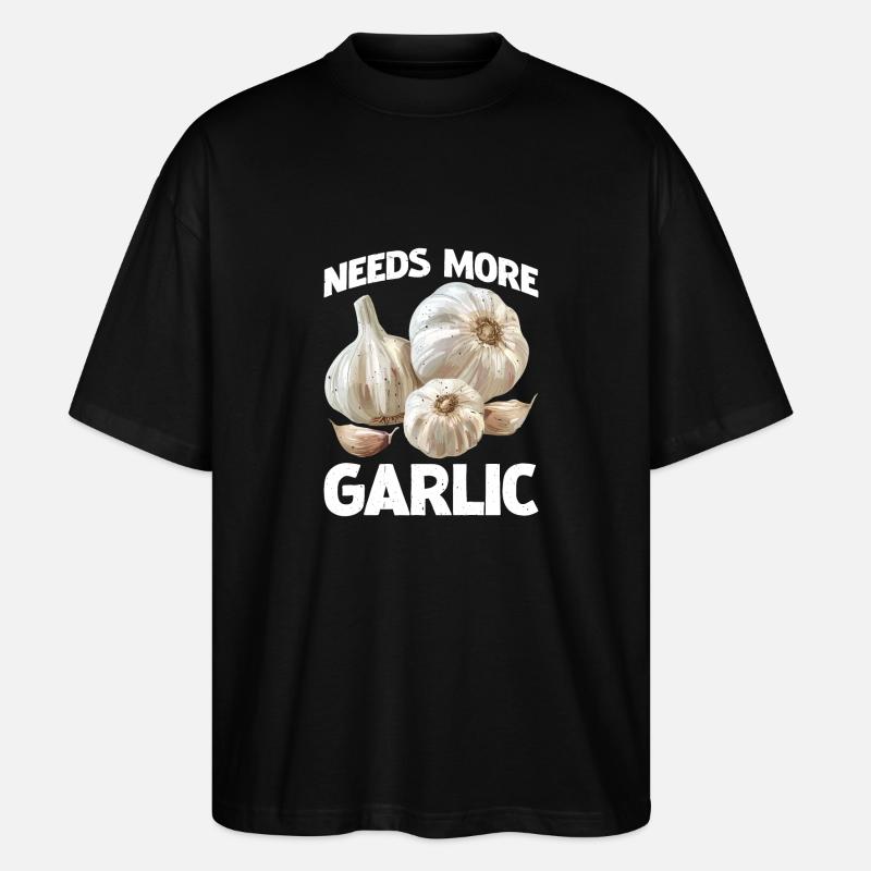 Needs More Garlic 2 - Stanley/Stella Oversized Unisex Bio T-Shirt Blaster 2.0 - Schwarz