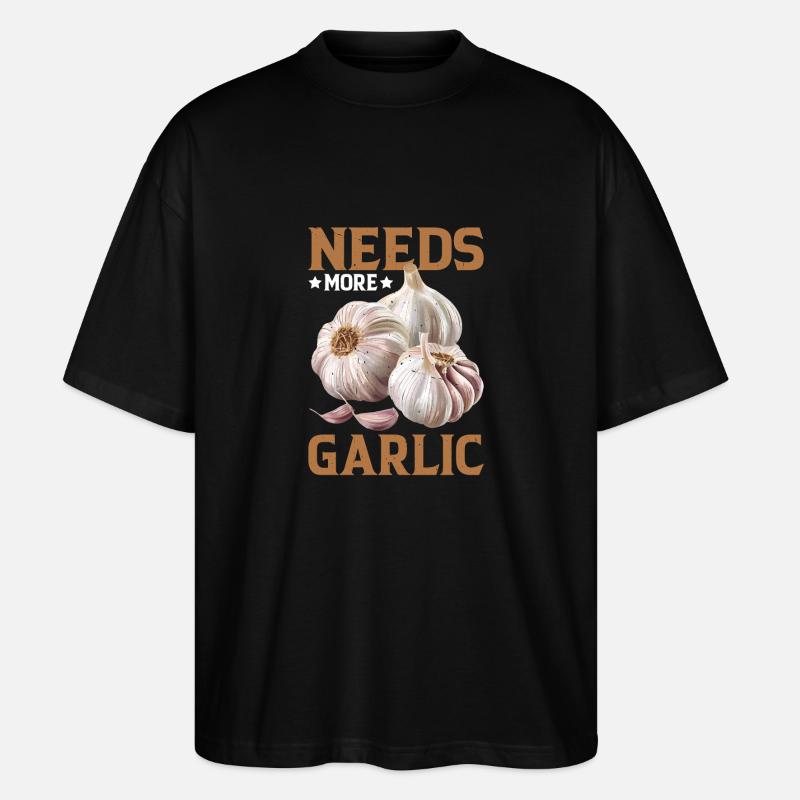 Needs More Garlic - Stanley/Stella Oversized Unisex Bio T-Shirt Blaster 2.0 - Schwarz