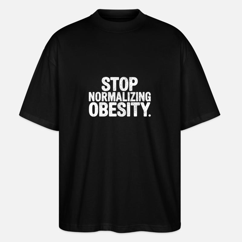 Stop normalizing Obesity - Stanley/Stella Oversized Unisex Organic T-shirt Blaster 2.0 - black