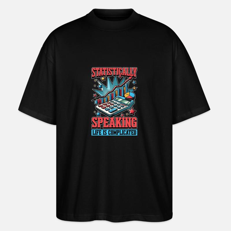 Statistically Speaking Data Scientist Statistician - Stanley/Stella Oversized Unisex Bio T-Shirt Blaster 2.0 - Schwarz