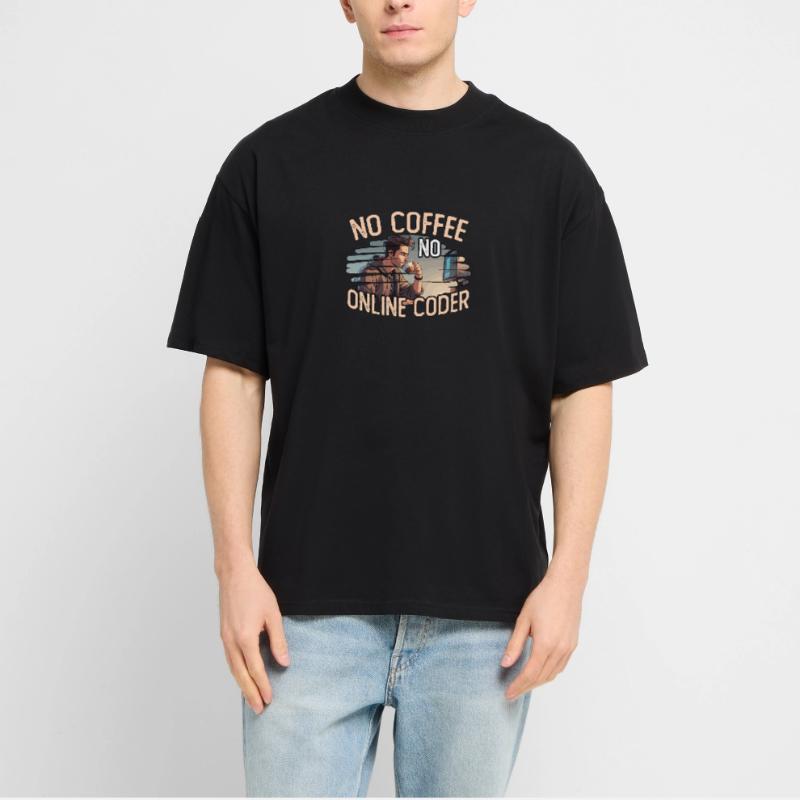 Online Coder No Coffee No Programming Coffee Lover Stanley/Stella Oversized Unisex Bio T-Shirt Blaster 2.0