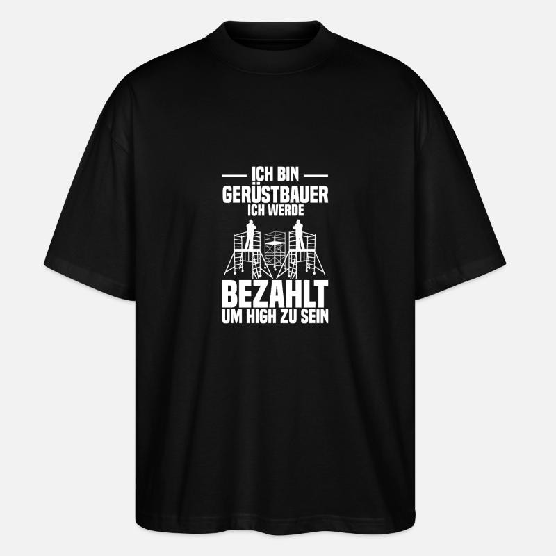 Gerüstbau Handwerker Bauarbeiter Rohre Gerüstbauer - Stanley/Stella Oversized Unisex Bio T-Shirt Blaster 2.0 - Schwarz