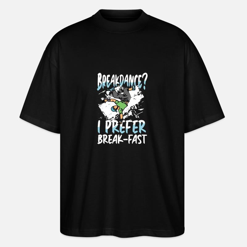 Breakdancing? I prefer breakfast - Stanley/Stella Oversized Unisex Organic T-shirt Blaster 2.0 - black