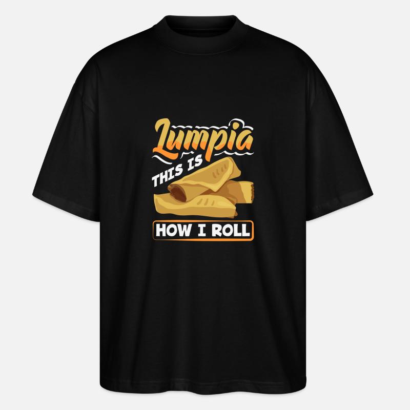 Lumpia This Is How I Roll - Frühlingsrollen Lumpia - Stanley/Stella Oversized Unisex Bio T-Shirt Blaster 2.0 - Schwarz