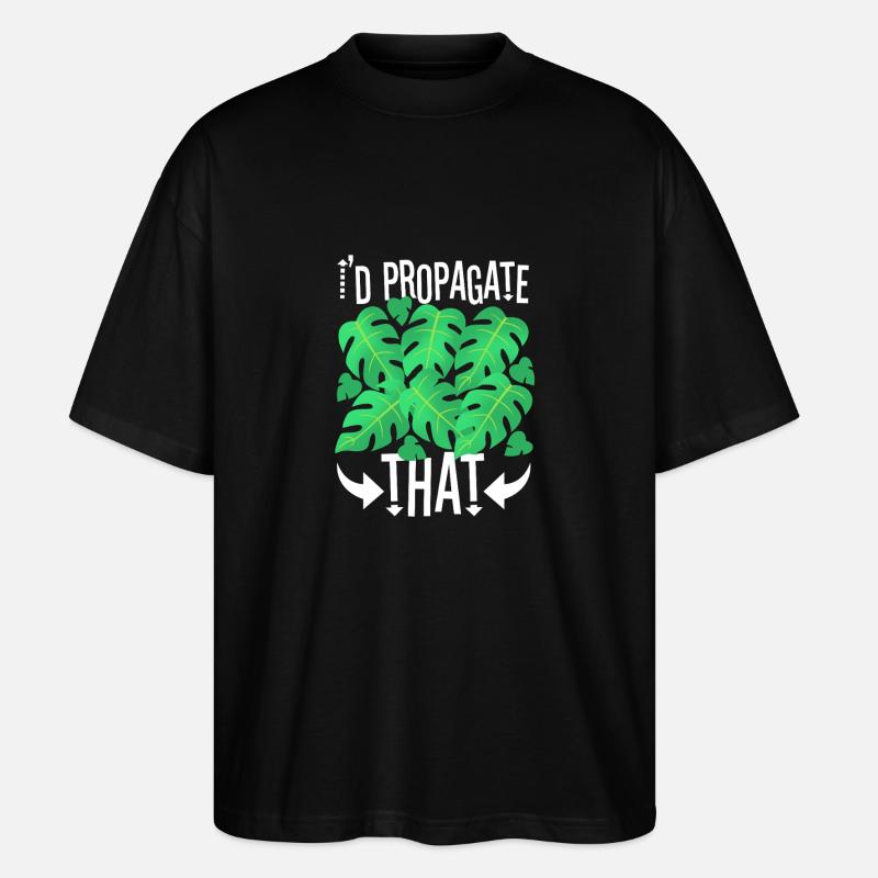 I'd Propagate That - Stanley/Stella Oversized Unisex Bio T-Shirt Blaster 2.0 - Schwarz
