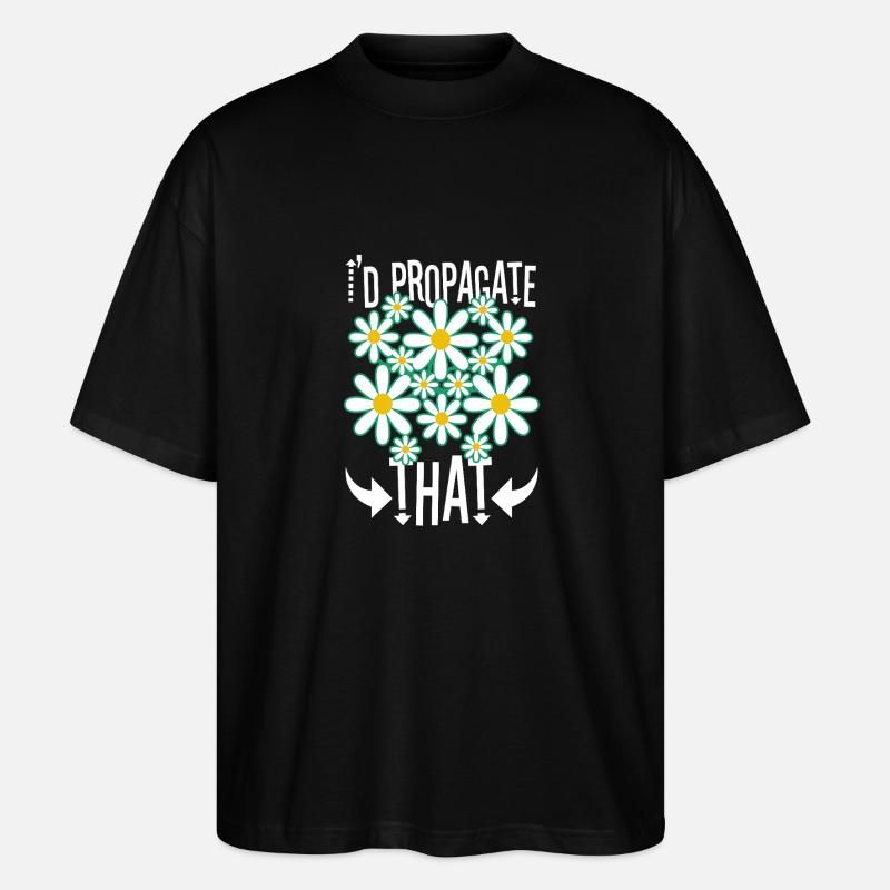I'd Propagate That - Stanley/Stella Oversized Unisex Bio T-Shirt Blaster 2.0 - Schwarz