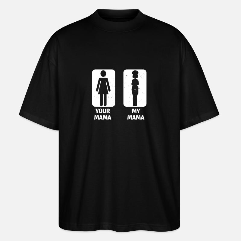 Your Mama My Mama Polizeibeamter Rechtsdurchsetzun - Stanley/Stella Oversized Unisex Bio T-Shirt Blaster 2.0 - Schwarz