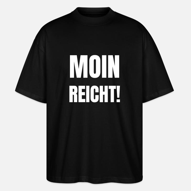 Moin is enough! - Stanley/Stella Oversized Unisex Organic T-shirt Blaster 2.0 - black