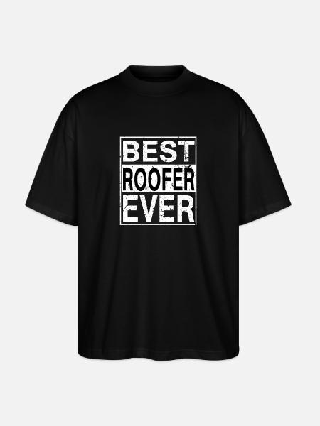Best Roofer Ever Roofer Gift - Stanley/Stella Oversized Unisex Organic T-shirt Blaster 2.0 - black