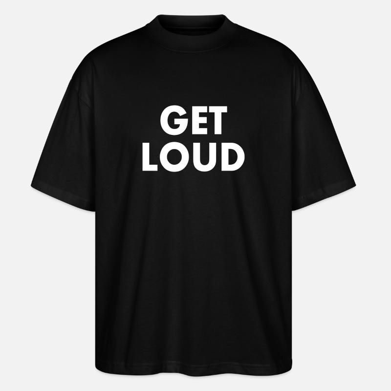 Get loud - Stanley/Stella Oversized Unisex Bio T-Shirt Blaster 2.0 - Schwarz