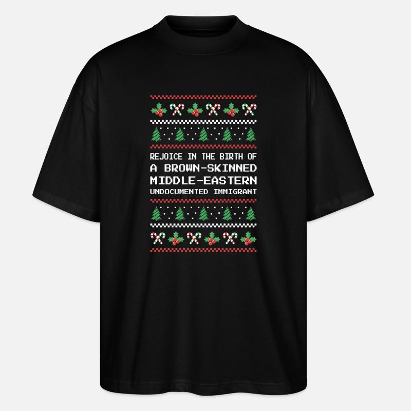 Christmas - Jesus Middle-Eastern Immigrant I - Stanley/Stella Oversized Unisex Organic T-shirt Blaster 2.0 - black