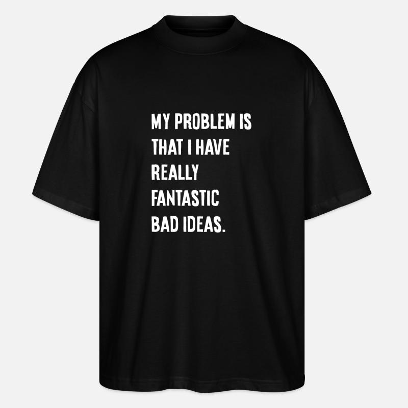 My problem - Stanley/Stella Oversized Unisex Bio T-Shirt Blaster 2.0 - Schwarz