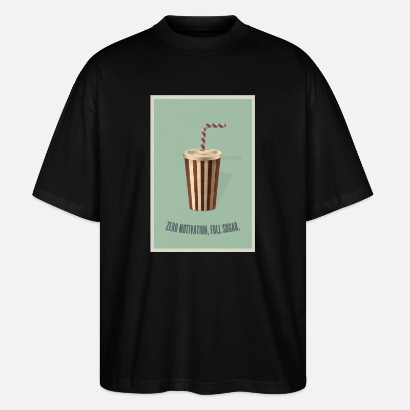 Zero Motivation Full Sugar - Stanley/Stella Oversized Unisex Organic T-shirt Blaster 2.0 - black
