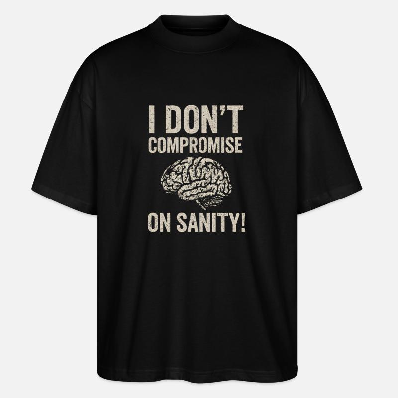 No Compromise on Sanity - Stanley/Stella Oversized Unisex Bio T-Shirt Blaster 2.0 - Schwarz