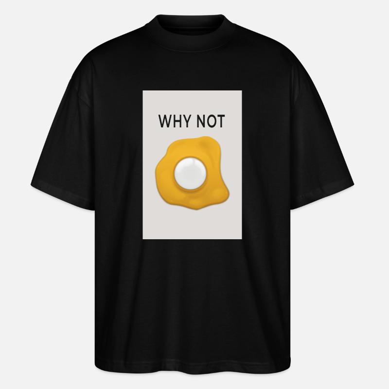 Why Not Motivation Statement Design - Stanley/Stella Oversized Unisex Organic T-shirt Blaster 2.0 - black